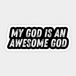 My God Is An Awesome God Christian Quote Sticker